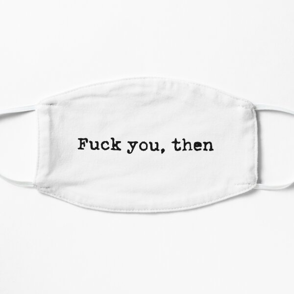 FUCK YOU THEN Mask