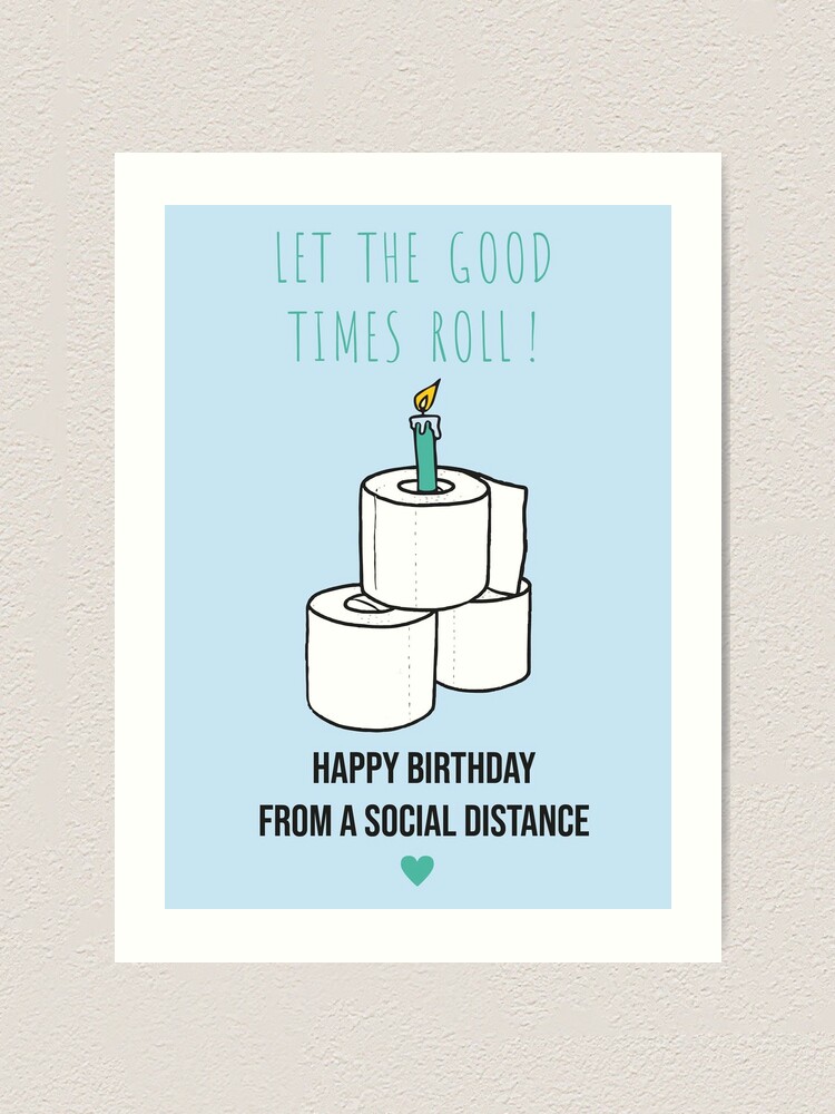 Happy Birthday Card To Print Social Distancing Card, Coronavirus Greeting Card, Corona Birthday In  Isolation, Funny Birthday Card, Toilet Paper Card" Art Print For Sale By  Studioalbino | Redbubble