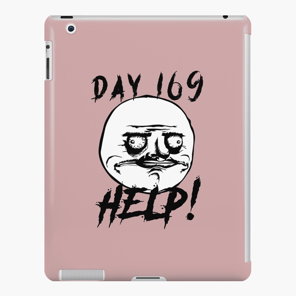 Day 169 Help Funny Troll Lockdown Meme! lol Poster for Sale by Money  Machine clothing