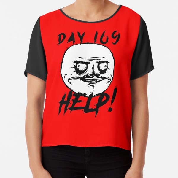 Day 169 Help Funny Troll Lockdown Meme! lol Poster for Sale by Money  Machine clothing