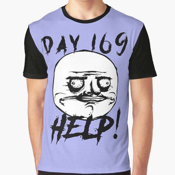 Day 169 Help Funny Troll Lockdown Meme! lol Poster for Sale by Money  Machine clothing