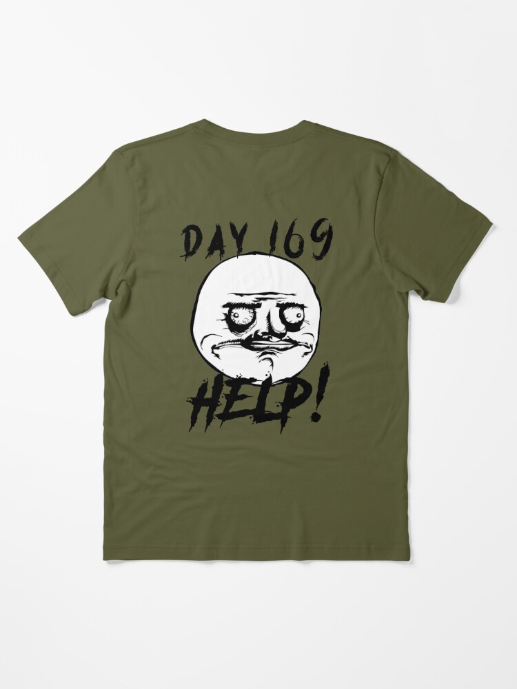 Day 169 Help Funny Troll Lockdown Meme! lol Poster for Sale by Money  Machine clothing