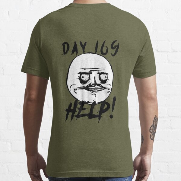 Day 169 Help Funny Troll Lockdown Meme! lol Poster for Sale by Money  Machine clothing