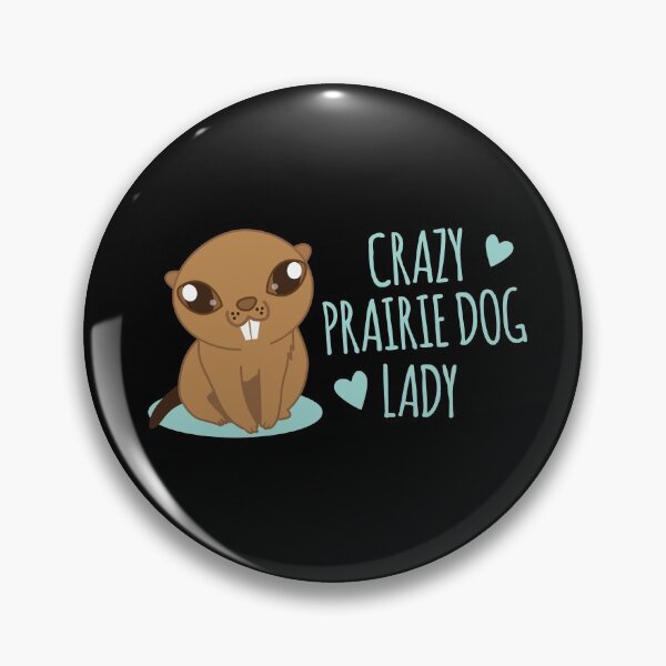 Item preview, Crazy Prairie dog lady designed and sold by jazzydevil.