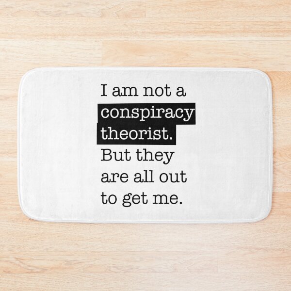 Item preview, I am not a conspiracy theorist, but they are all out to get me | Style 2 designed and sold by SJ Designs.