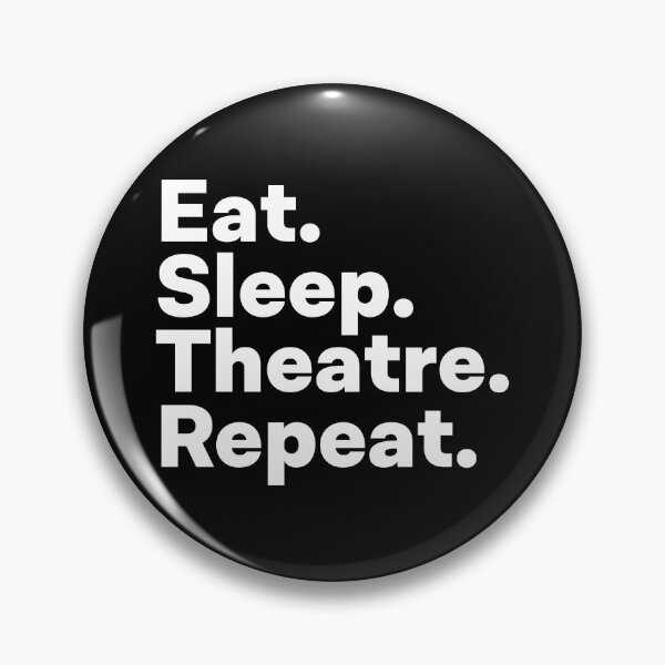 Item preview, Eat Sleep Theatre Repeat designed and sold by teesaurus.