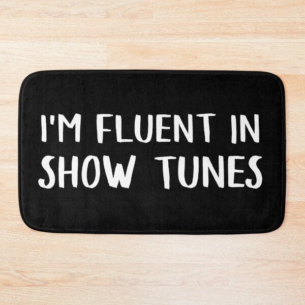 Item preview, I'm Fluent In Show Tunes designed and sold by teesaurus.