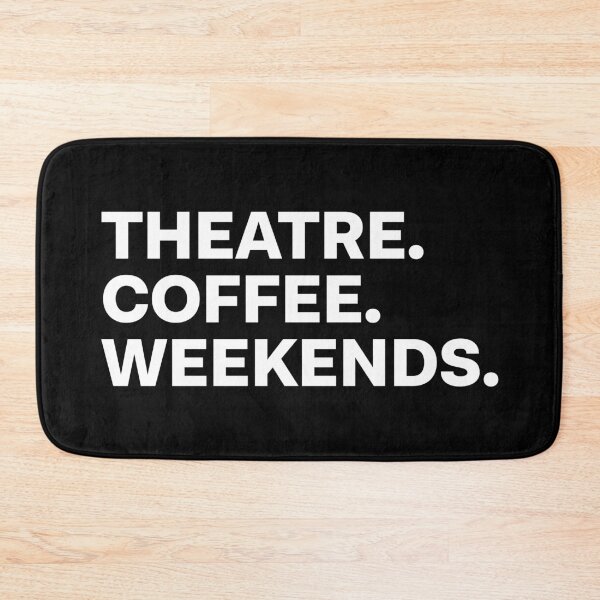 Item preview, Theatre Coffee Weekends designed and sold by teesaurus.
