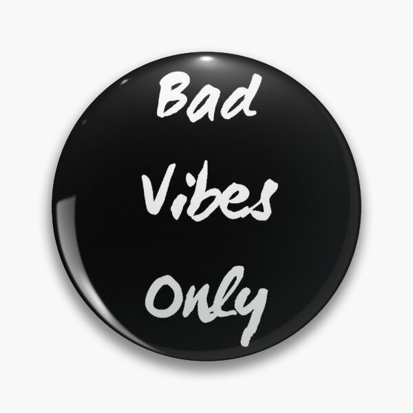 Item preview, Bad Vibes Only designed and sold by RachelTintedRed.