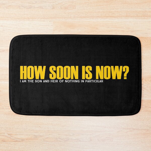 Item preview, How Soon is Now? designed and sold by Fairytale of DC.
