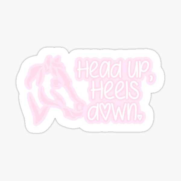 "Head up heels down Horseriding quote" Sticker for Sale by