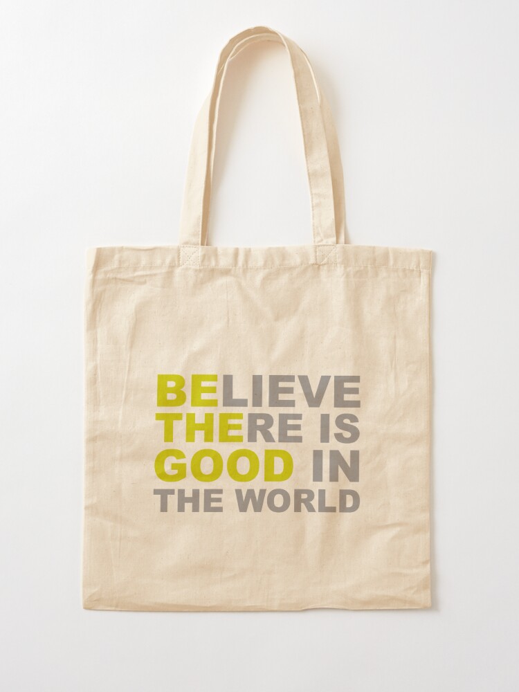 Inspirational Gifts - Be The Good Believe There is Good in the