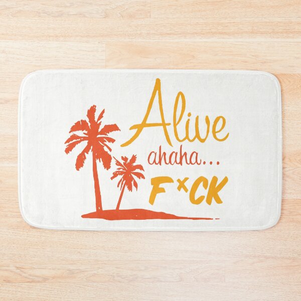 Item preview, Alive ahaha fuck - Tik Tok Meme designed and sold by Tina Robinson.