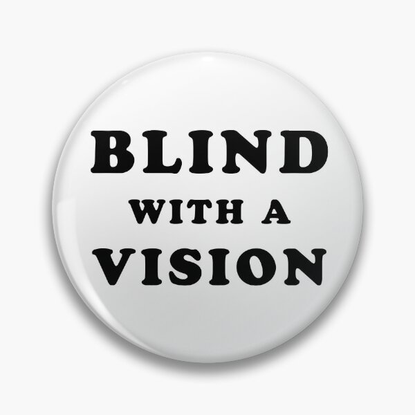 Item preview, Blind With A Vision - Blindness Awareness Quotes designed and sold by TMBTM.