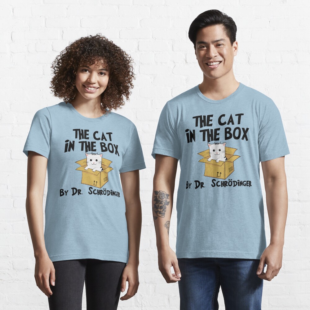 the cat in the box by dr schrodinger shirt