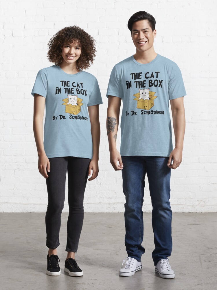 the cat in the box by dr schrodinger shirt