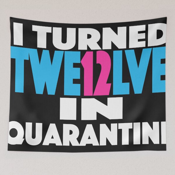 Item preview, I Turned 12 In Quarantine designed and sold by ClothesBarn.
