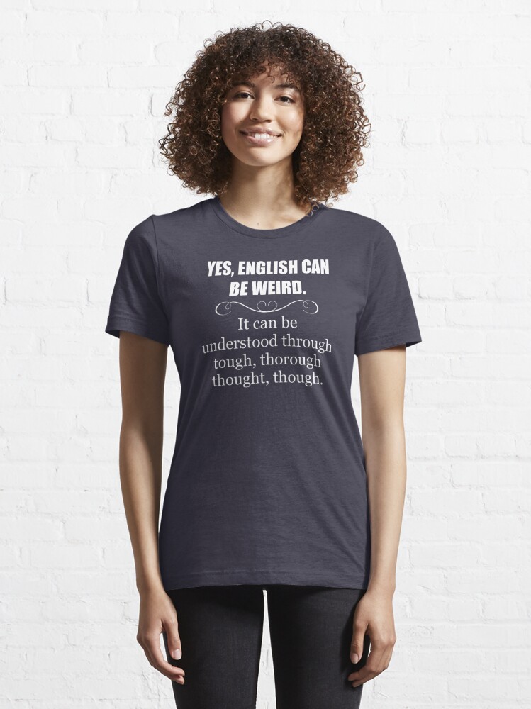English Teacher Gifts - English Language Can Be Weird Funny T-Shirt