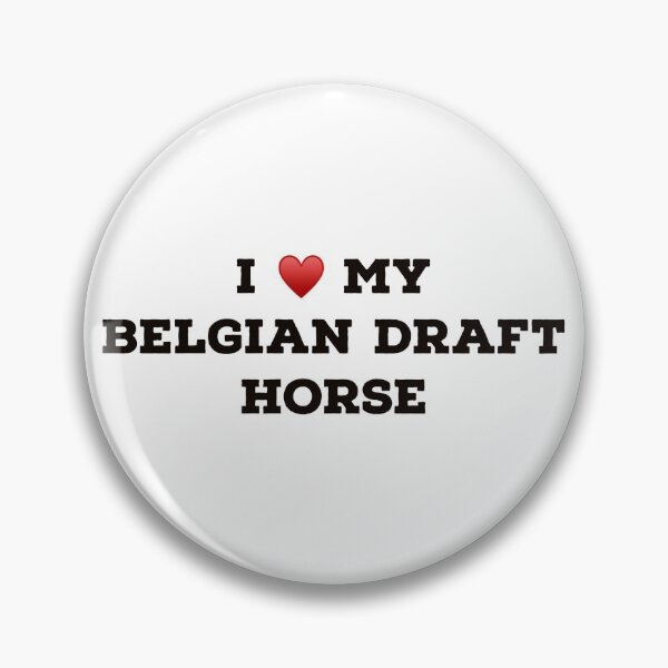 Item preview, I Love My Belgian Draft Horse designed and sold by Yviemakes.