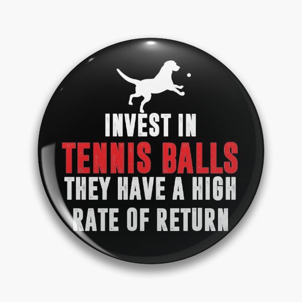 Item preview, invest in tennis balls they have a high rate of return designed and sold by BAISSANE.