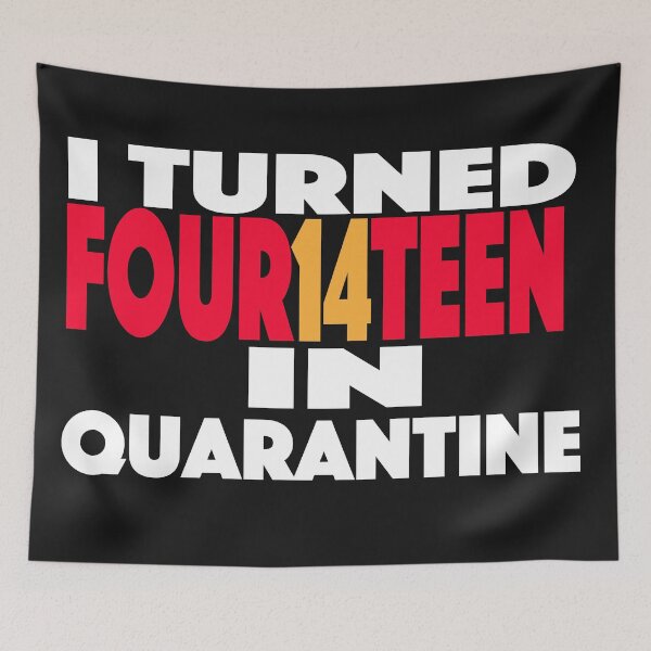 Item preview, I Turned 14 In Quarantine designed and sold by ClothesBarn.