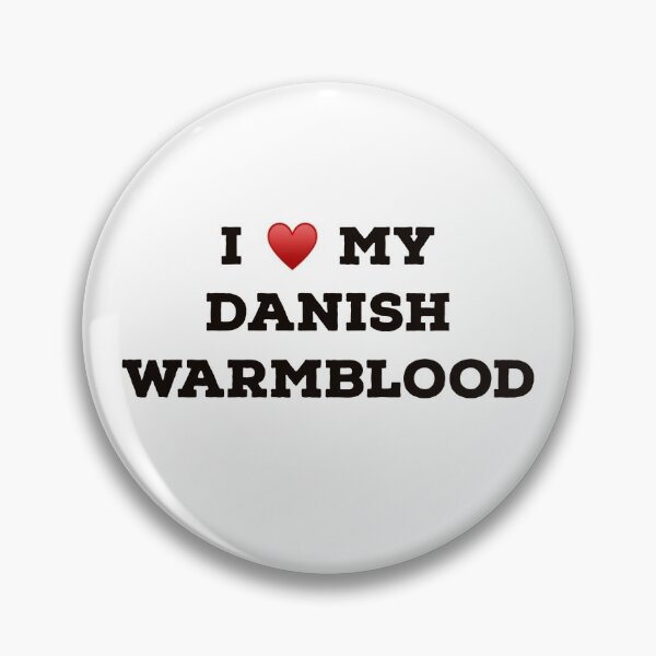Item preview, I Love My Danish Warmblood designed and sold by Yviemakes.
