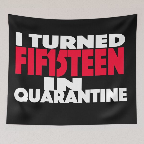 Item preview, I Turned 15 In Quarantine designed and sold by ClothesBarn.