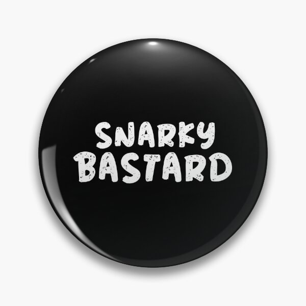 Item preview, Snarky B astard designed and sold by SarkasmTek.