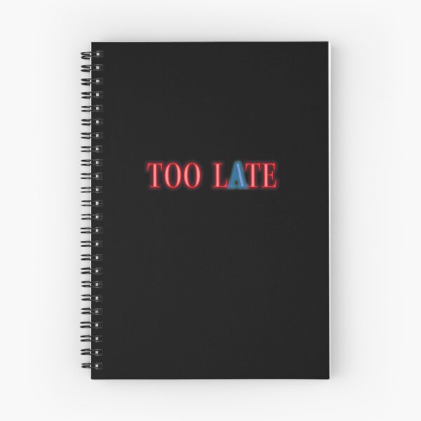 Item preview, Too Late designed and sold by worldsprint.