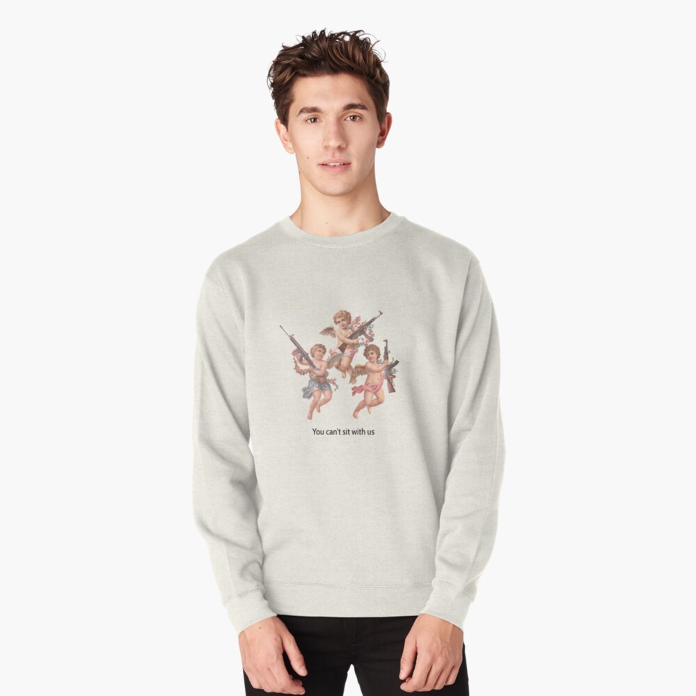 You Can T Sit With Us Gang Angels Pullover Hoodie By Pamela023 Redbubble