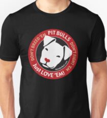 Pit Bulls: Just Love 'em! Unisex T-Shirt
