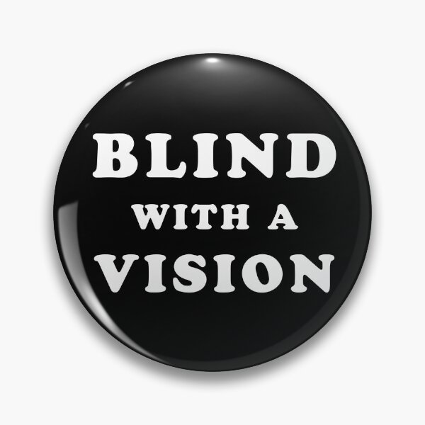 Item preview, Blind With A Vision - Blindness Awareness quote designed and sold by TMBTM.