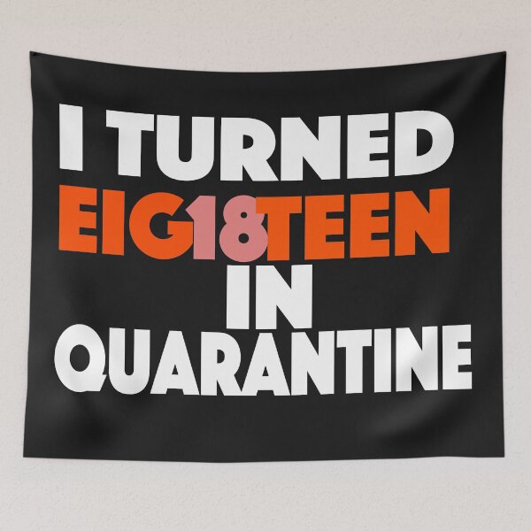 Item preview, I Turned 18 In Quarantine designed and sold by ClothesBarn.