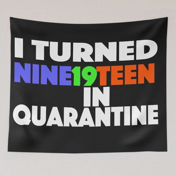 Item preview, I Turned 19 In Quarantine designed and sold by ClothesBarn.