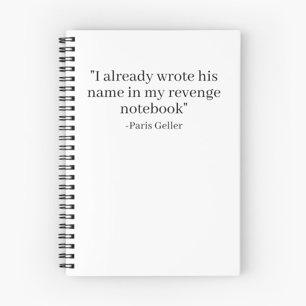 Item preview, "I Already Wrote His Name In My Revenge Notebook" - Paris Geller designed and sold by CoolGirlTeez.