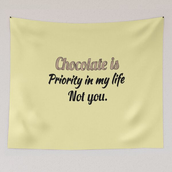Item preview, Chocolate is priority in my live not you : funny chocolate shirts best gift  designed and sold by Chamssou.