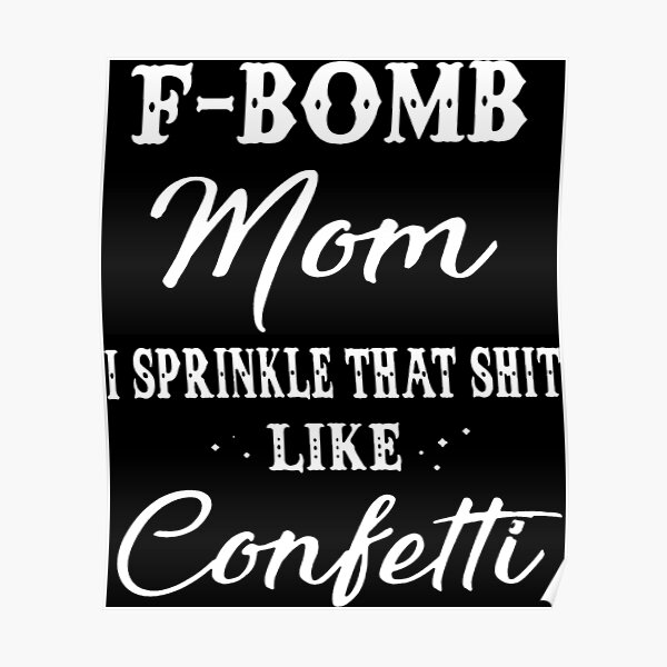 Free Free 194 F Bomb Mom I Sprinkle F-Bombs Like Confetti Svg SVG PNG EPS DXF File