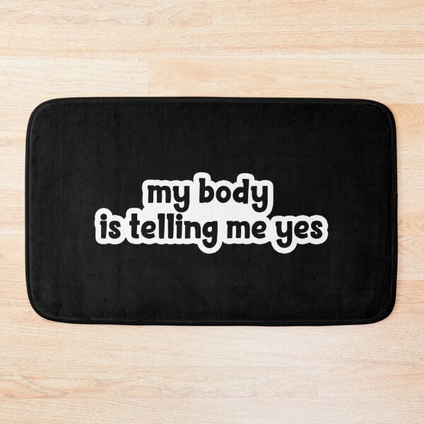 Item preview, my body is telling me yes Popular Meme Speech  designed and sold by mekx.