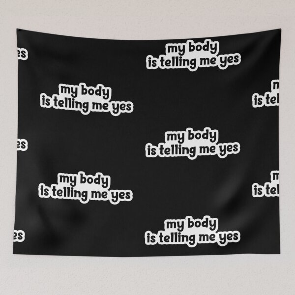 Item preview, my body is telling me yes Popular Meme Speech  designed and sold by mekx.