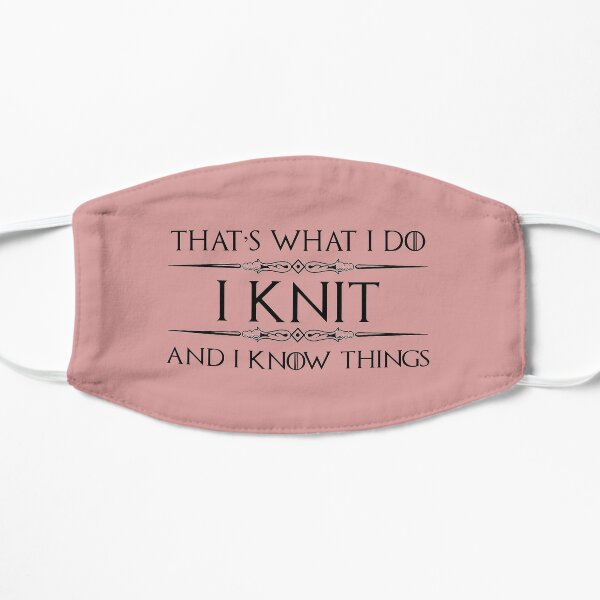 Knitting Gifts for Knitters - I Knit & I Know Things Funny Gift Ideas for Knitter with Needles & Yarn Bag Flat Mask