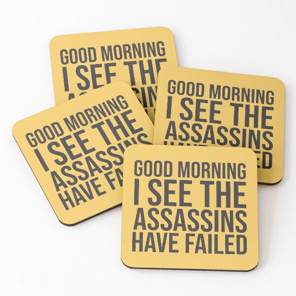 Item preview, Good Morning, I See The Assassins Have Failed, Quote designed and sold by DirtyAngelFace Shop.