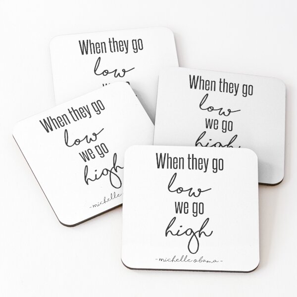 Item preview, When They Go Low We Go High designed and sold by kjanedesigns.