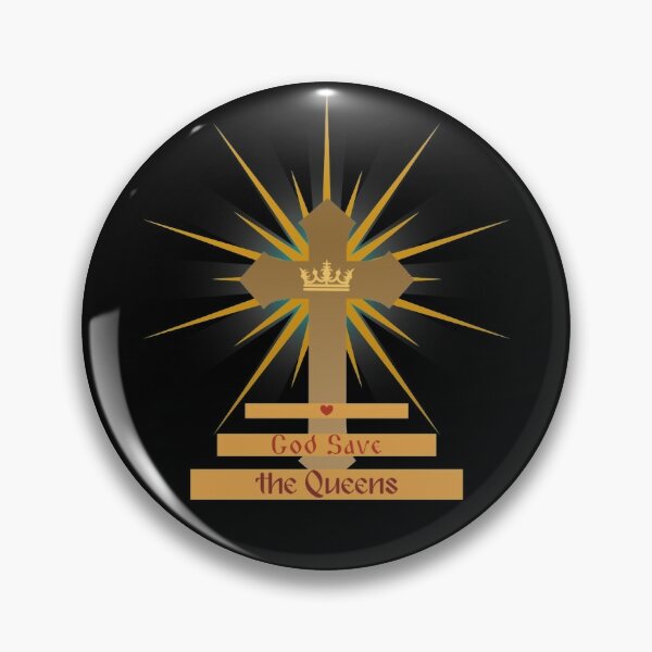 God Save the Queens  Pin