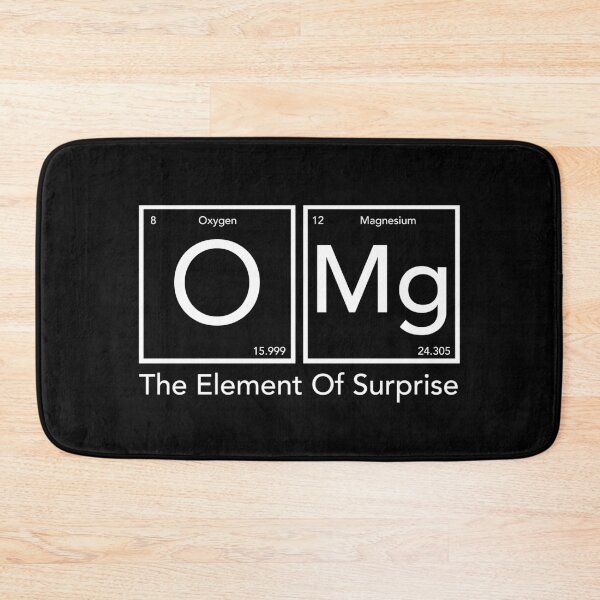 Item preview, OMG the Element of Surprise - Science Humor designed and sold by JukeLox.
