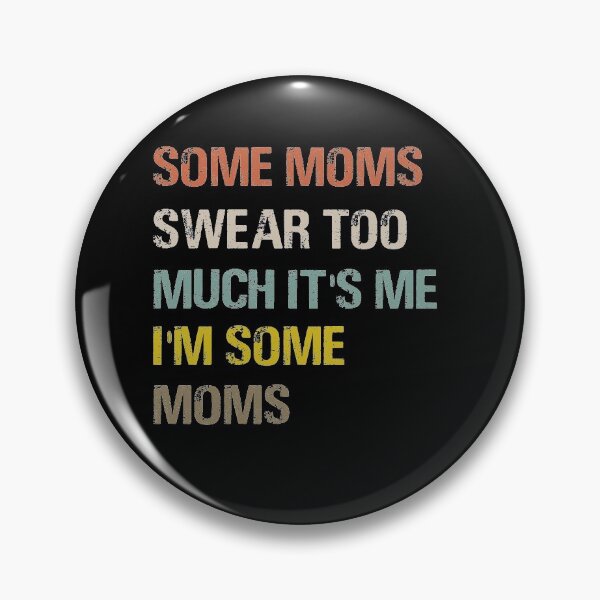 Item preview, Some Moms Swear Too Much Some Moms Cuss Funny Mom designed and sold by foxredb.