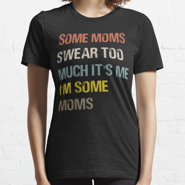 Funny Mom Shirt Sweary Mama Sweary Mom Shirt Women's 