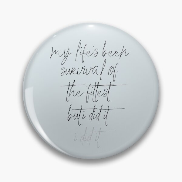 Item preview, my life’s been survival of the fittest but i did it designed and sold by pnkrose.