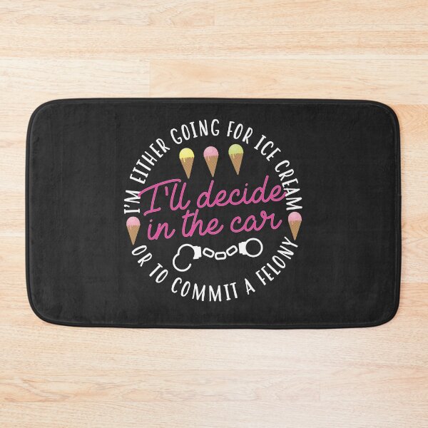Item preview, Ice Cream Or A Felony designed and sold by kjanedesigns.