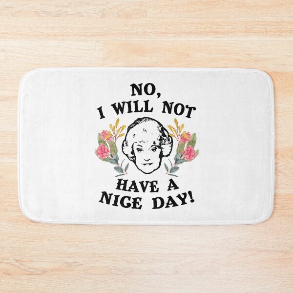 Item preview, No, I Will Not Have A Nice Day! designed and sold by kjanedesigns.
