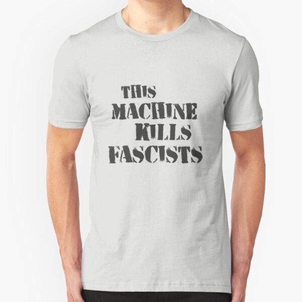 this machine kills fascists Slim Fit T-Shirt